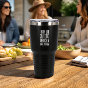 I Run On Caffeine Justice & Cuss Words 30oz Engraved Tundra Tumbler — lifestyle