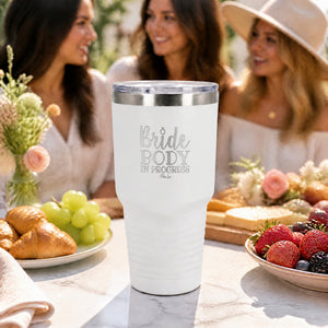 Bride Body In Progress 30oz Engraved Tundra Tumbler — lifestyle