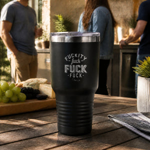 Fuckity Fuck Fuck Fuck 30oz Engraved Tundra Tumbler — lifestyle