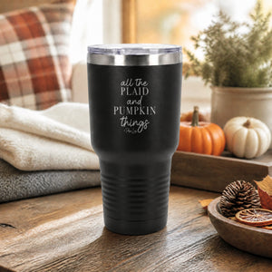 Black 30oz engraved Tundra tumbler engraved with “All The Plaid And Pumpkin Things” in a plaid farmhouse fall entry lifestyle