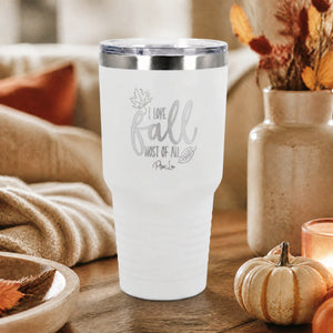 I Love Fall Most Of All 30oz Engraved Tundra Tumbler — lifestyle