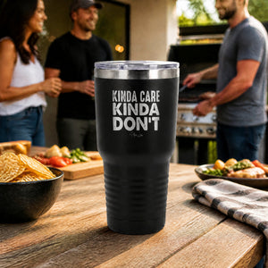 Kinda Care Kinda Dont 30oz Engraved Tundra Tumbler — lifestyle