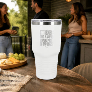 At The Field Is Where I Spend Most Of My Days 30oz Engraved Tundra Tumbler — lifestyle