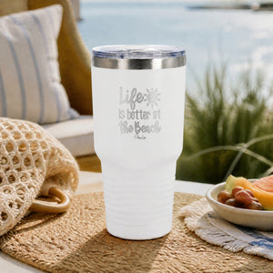 Life Is Better At the Beach 30oz Engraved Tundra Tumbler — lifestyle