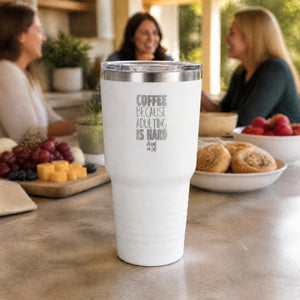 Coffee Because Adulting is Hard 30oz Engraved Tundra Tumbler — lifestyle