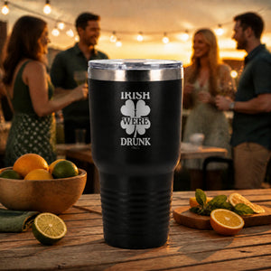 Irish I Were Drunk 30oz Engraved Tundra Tumbler — lifestyle