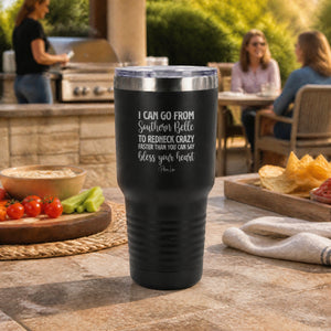 I Can Go From Southern Belle To Redneck Crazy 30oz Engraved Tundra Tumbler — lifestyle