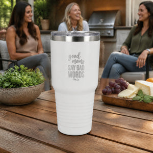 Good Moms Say Bad Words 30oz Engraved Tundra Tumbler — lifestyle