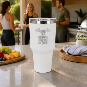 Friends That Workout Together Stay Together 30oz Engraved Tundra Tumbler — lifestyle