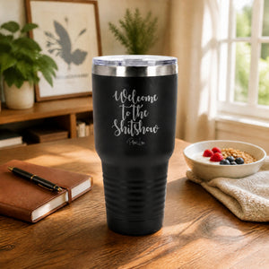 Welcome To The Shit Show 30oz Engraved Tundra Tumbler — lifestyle