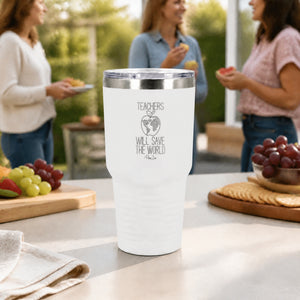 Teachers Will Save The World 30oz Engraved Tundra Tumbler — lifestyle