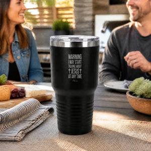 Warning I May Start Talking About Jesus 30oz Engraved Tundra Tumbler — lifestyle