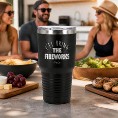 I'll Bring The Fireworks 30oz Engraved Tundra Tumbler — lifestyle
