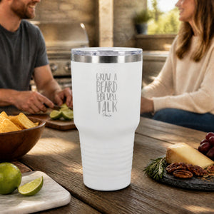 Grow A Beard Then We'll Talk 30oz Engraved Tundra Tumbler — lifestyle