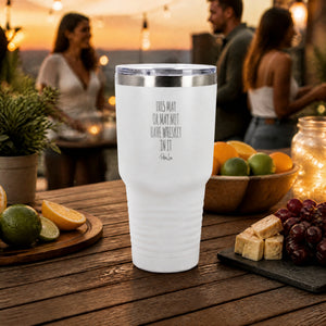 This May Or May Not Have Whiskey 30oz Engraved Tundra Tumbler — lifestyle