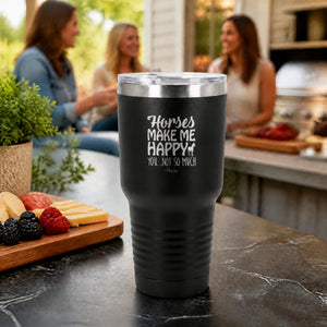 Horses Make Me Happy 30oz Engraved Tundra Tumbler — lifestyle