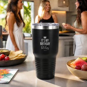 Its My Birthday Bitches 30oz Engraved Tundra Tumbler — lifestyle