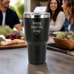 Feeling IDGAFish Today 30oz Engraved Tundra Tumbler — lifestyle