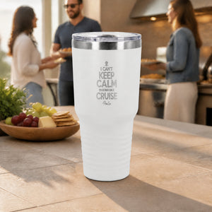 I Cant Keep Calm Cruise 30oz Engraved Tundra Tumbler — lifestyle