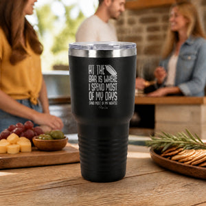 At The Bar Is Where I Spend Most Of My Days 30oz Engraved Tundra Tumbler — lifestyle