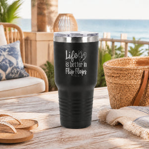 Life Is Better In Flip Flops 30oz Engraved Tundra Tumbler — lifestyle