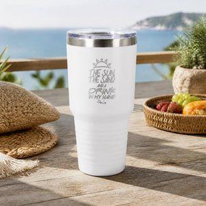 The Sun The Sand And A Drink In My Hand 30oz Engraved Tundra Tumbler — lifestyle