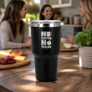 No Coffee No Teachy 30oz Engraved Tundra Tumbler — lifestyle