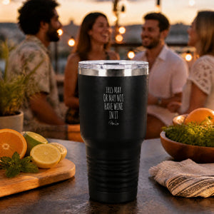This May Or May Not Have Wine 30oz Engraved Tundra Tumbler — lifestyle