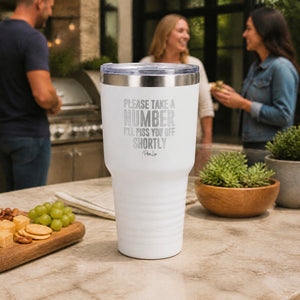 Please Take A Number 30oz Engraved Tundra Tumbler — lifestyle