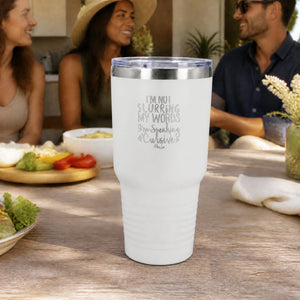 I'm Not Slurring My Words 30oz Engraved Tundra Tumbler — lifestyle