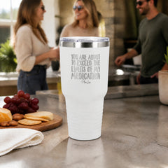 You Are About To Exceed The Limits Of My Medication 30oz Engraved Tundra Tumbler — lifestyle