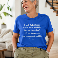 Are You There, God? It's Me, Margaret... And Menopause Is Bullsh*t Classic Tee — lifestyle hero