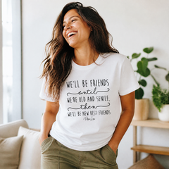 We'll Be Friends Until Classic Tee — lifestyle hero