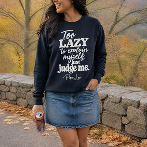 Too Lazy To Explain Myself, Just Judge Me Graphic Crewneck Sweatshirt — lifestyle hero