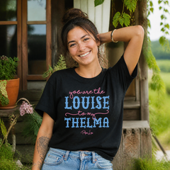 You Are The Louise To My Thelma Classic Tee — lifestyle hero