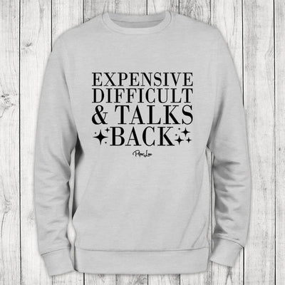 Expensive Difficult And Talks Back Crewneck
