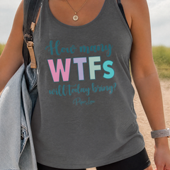 How Many WTFs Will Today Bring Tank Top — lifestyle hero
