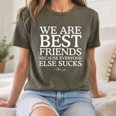 We Are Best Friends Because Everyone Else Sucks Premium Tee — lifestyle hero