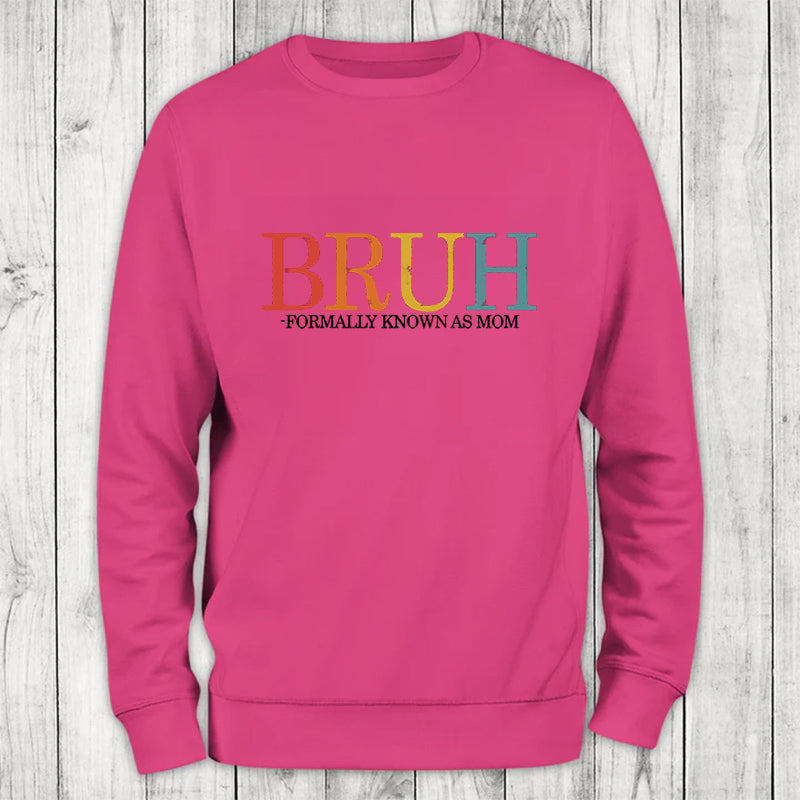 BRUH Formerly Known As Mom Color Crewneck