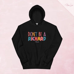 Don't Be A Richard Graphic Hoodie — Black