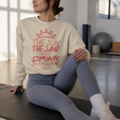 The Sun The Sand Drink In My Hand Graphic Crewneck Sweatshirt — lifestyle hero