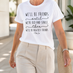 We'll Be Friends Until Premium Tee — lifestyle hero