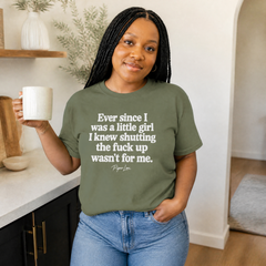 Ever Since I Was A Little Girl I Knew Shutting The F*ck Up Wasn't For Me Classic Tee — lifestyle hero