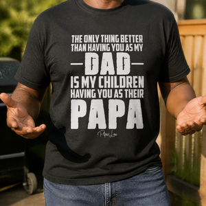 The Only Thing Better Than Having You As My Dad Classic Tee — lifestyle hero