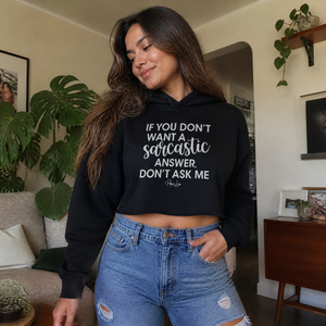 If You Don't Want A Sarcastic Answer Cropped Hoodie — lifestyle hero