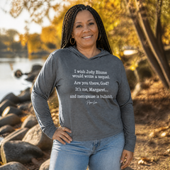 Are You There, God? It's Me, Margaret... And Menopause Is Bullsh*t Hooded Long Sleeve Tee — lifestyle hero