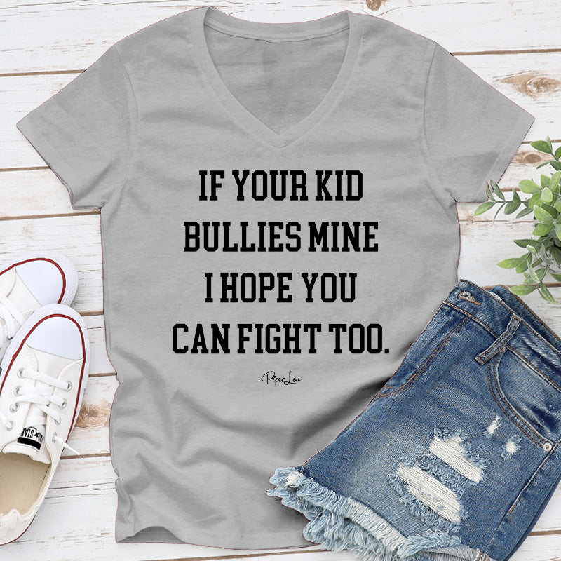 If Your Kid Bullies Mine Apparel