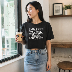 If You Don't Want A Sarcastic Answer Cropped Boxy Tee — lifestyle hero