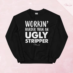 Workin Harder Than An Ugly Stripper Graphic Crewneck Sweatshirt — Black