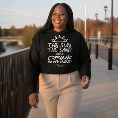 The Sun, The Sand, & A Drink In My Hand Graphic Hoodie — lifestyle hero